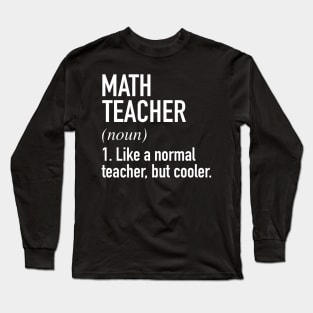 Math Teacher Defined Long Sleeve T-Shirt